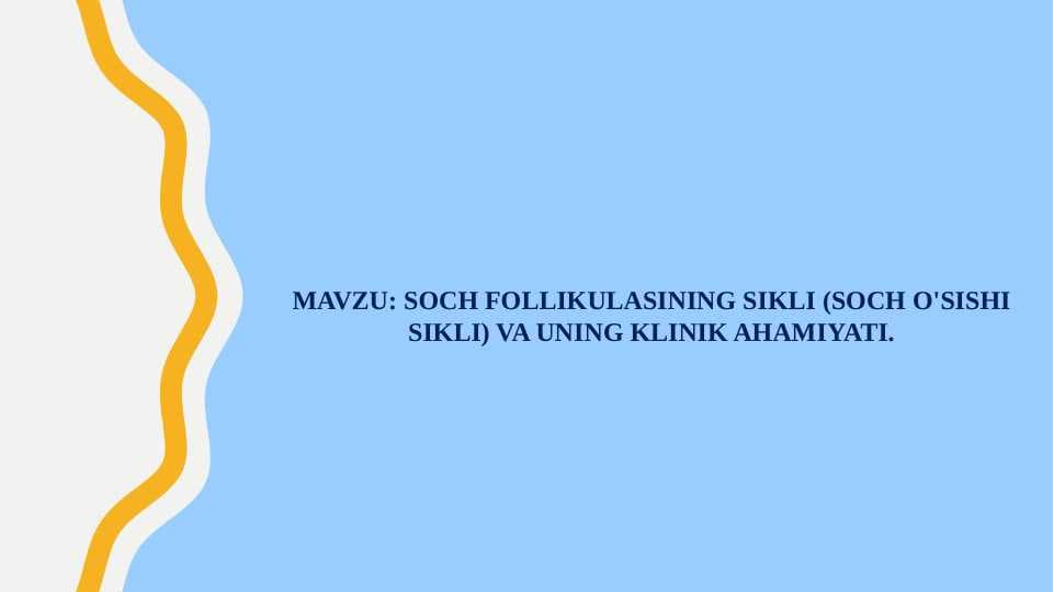 Soch follikulasining sikli (soch o'sishi sikli) va uning klinik ahamiyati.