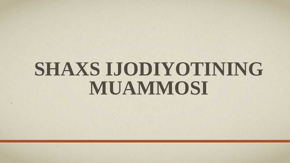 shaxs ijodiyotining muammosi