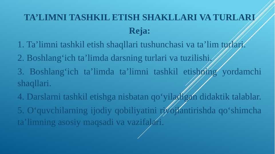TA’LIMNI TASHKIL ETISH SHAKLLARI VA TURLARI