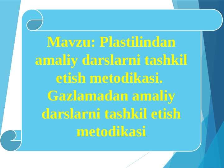 Plastilindan amaliy darslarni tashkil etish metodikasi.  Gazlamadan amaliy darslarni tashkil etish metodikasi