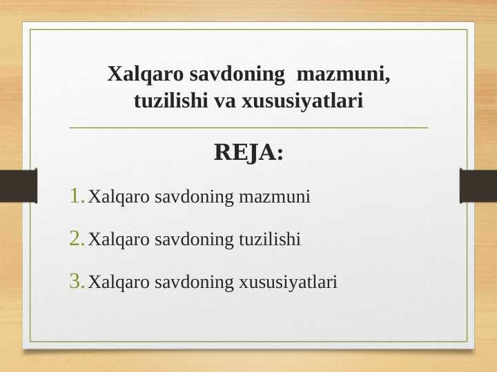 Xalqaro savdoning  mazmuni, tuzilishi va xususiyatlari