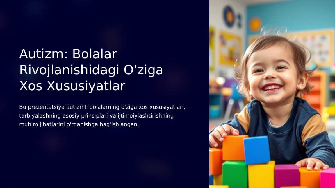 Autizm: Bolalar Rivojlanishidagi O'ziga Xos Xususiyatlar