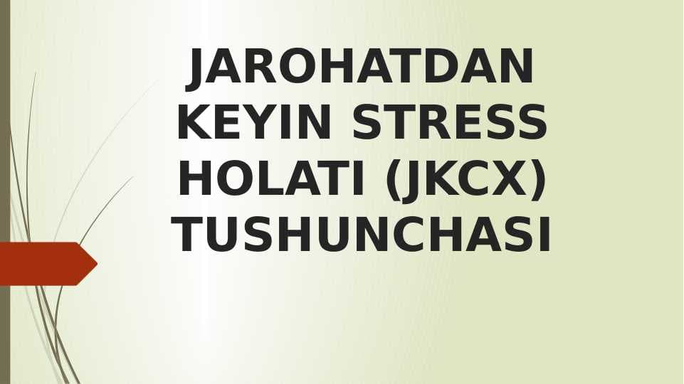 JAROHATDAN KEYIN STRESS HOLATI (JKCX) TUSHUNCHASI