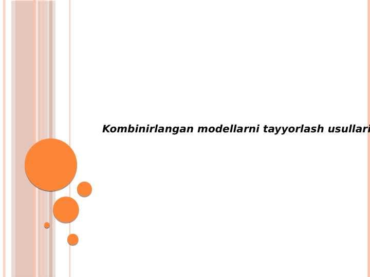 Kombinirlangan
 modellarni tayyorlash usullari
