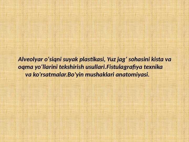 Alveolyar oʻsiqni
 suyak plastikasi