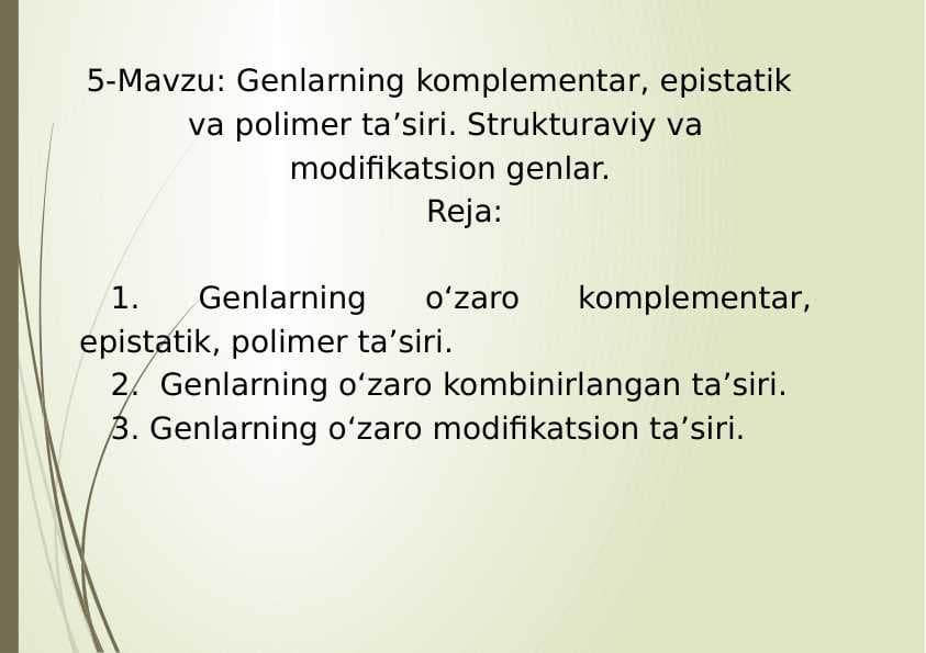 5-Mavzu: Genlarning komplementar, epistatik va polimer ta’siri. Strukturaviy va modifikatsion genlar.