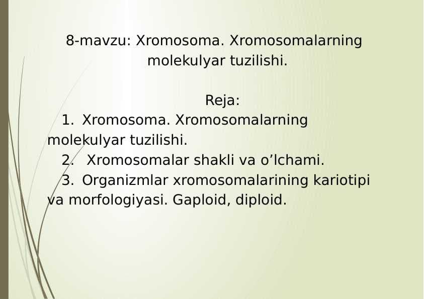 8-mavzu: Xromosoma. Xromosomalarning molekulyar tuzilishi.