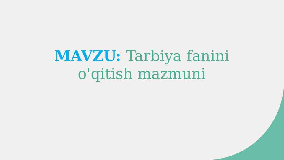 Tarbiya fanini o'qitish mazmuni