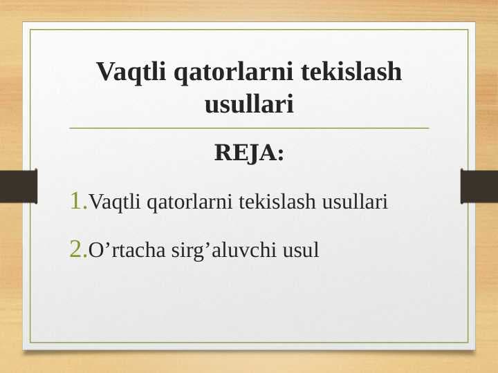Vaqtli qatorlarni tekislash usullari