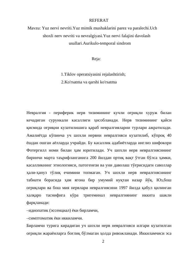 Yuz nervi nevriti.Yuz mimik mushaklarini parez va paralechi.Uch  shoxli nerv nevriti va nevralgiyasi.Yuz nervi falajini davolash 
usullari.Aurikulo-temporal sindrom