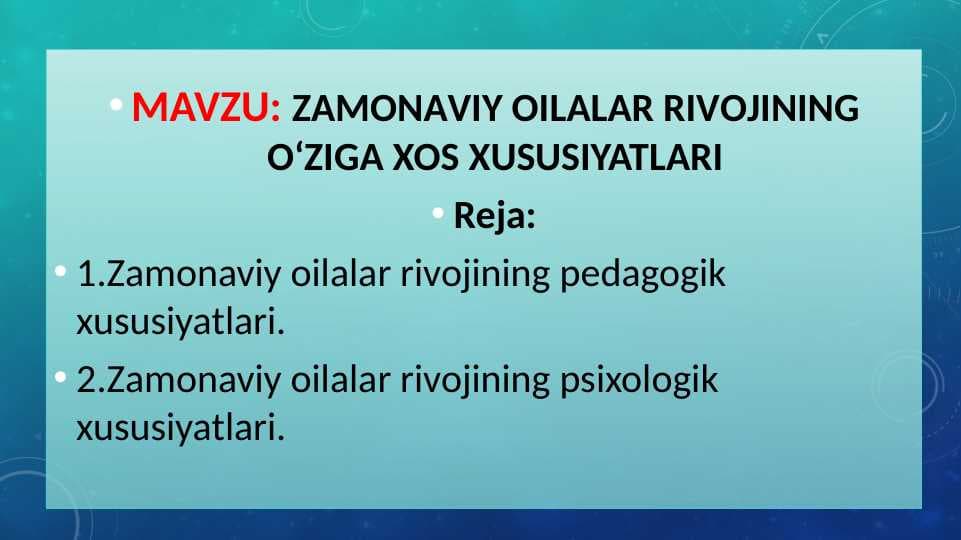 ZАMОNАVIY ОILАLАR RIVОJINING O‘ZIGА ХОS ХUSUSIYATLАRI