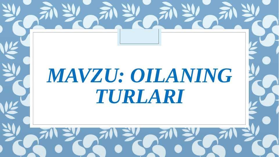 Oilaning turlari