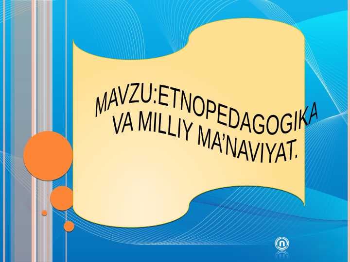 ETNOPEDAGOGIKA  VA MILLIY MA’NAVIYAT