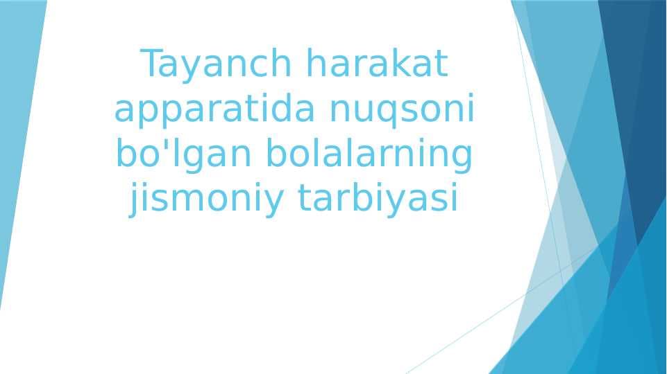 Tayanch harakat apparatida nuqsoni bo'lgan bolalarning jismoniy tarbiyasi