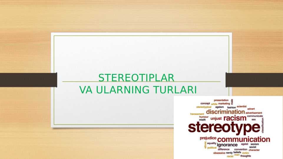 STEREOTIPLAR VA ULARNING TURLARI