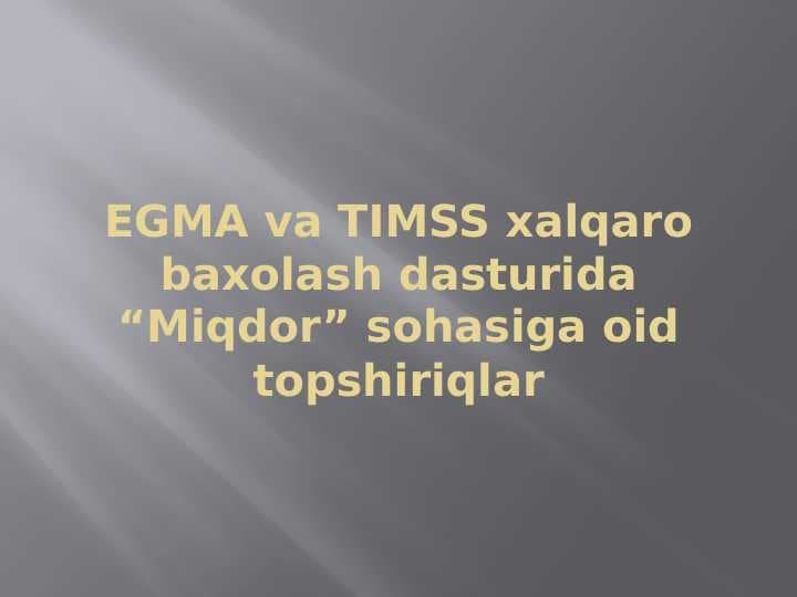 EGMA va TIMSS xalqaro baxolash dasturida “Miqdor” sohasiga oid topshiriqlar