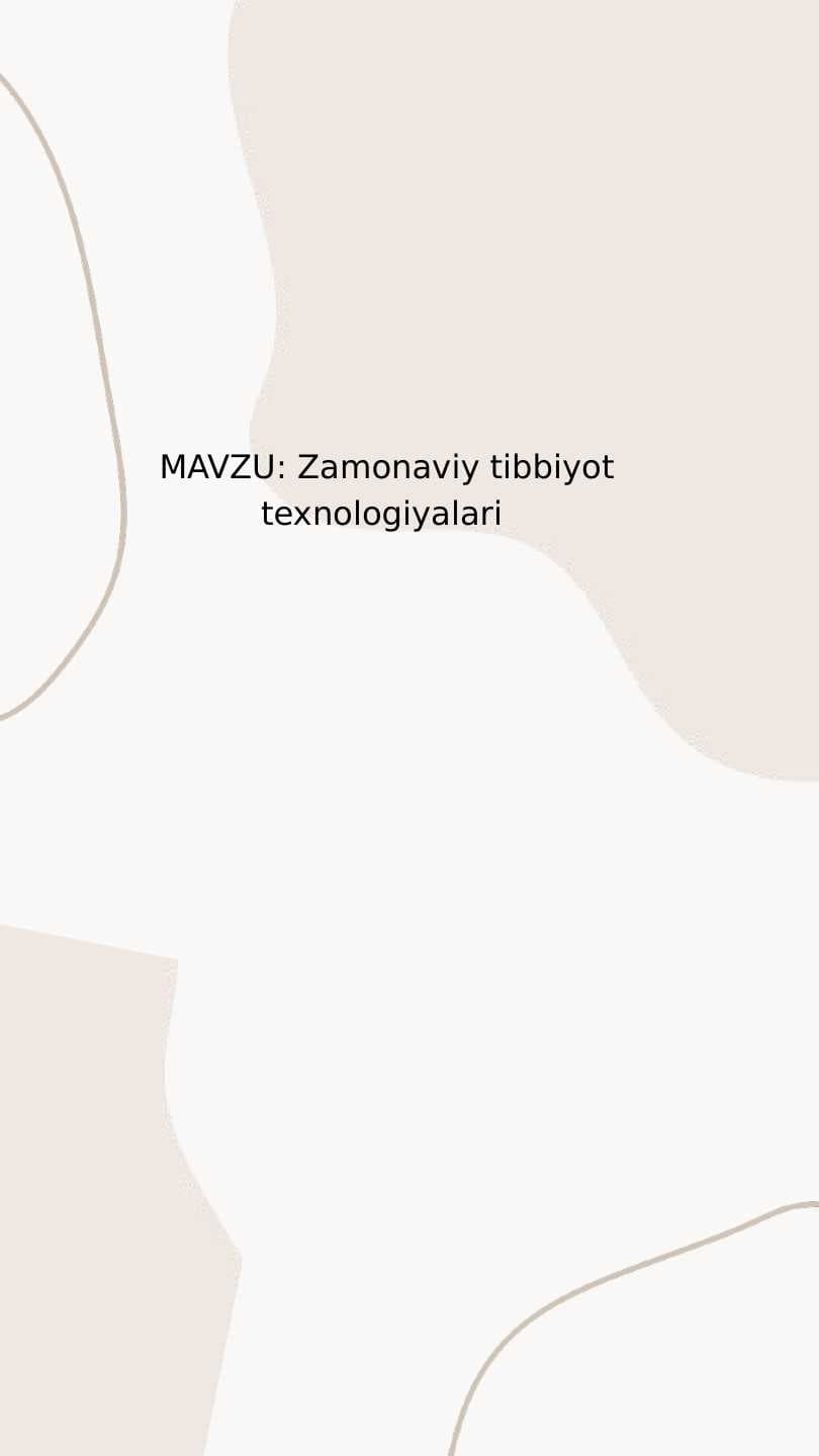 Zamonaviy tibbiyot texnologiyalari