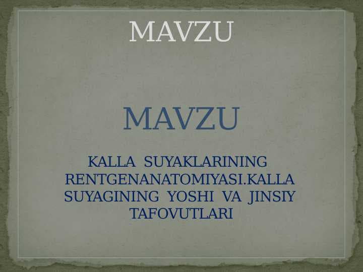 KALLA  SUYAKLARINING   RENTGENANATOMIYASI.KALLA  SUYAGINING  YOSHI  VA  JINSIY  TAFOVUTLARI