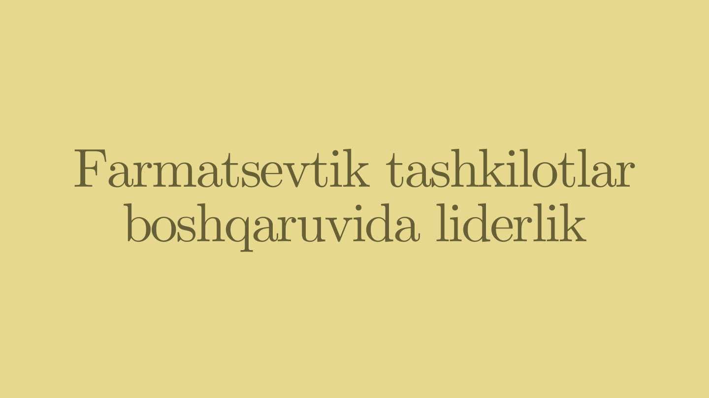Farmatsevtik tashkilotlar boshqaruvida liderlik