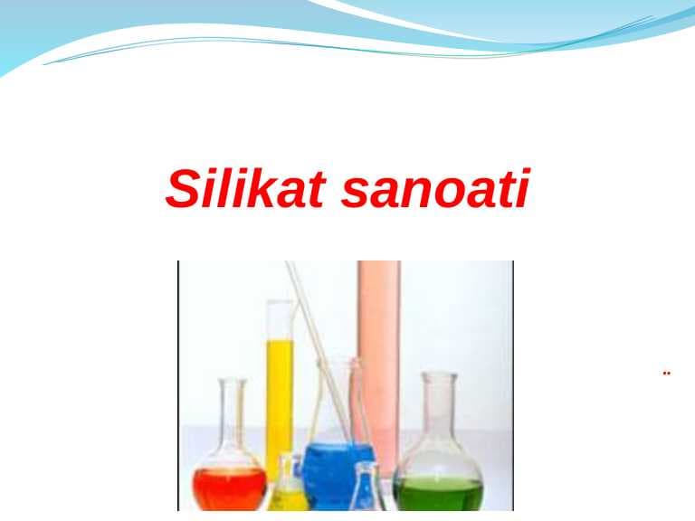 Silikat sanoati. Ochiq dars ishlanmasi