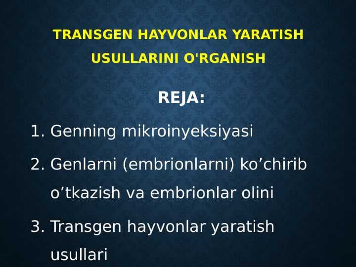 Transgen hayvonlar yaratish usullarini o'rganish