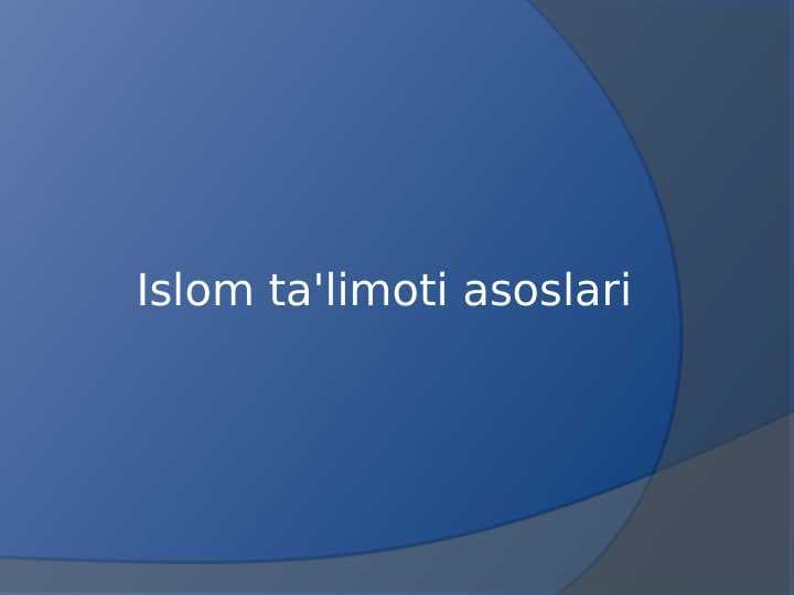 Islom ta'limoti
asoslari
