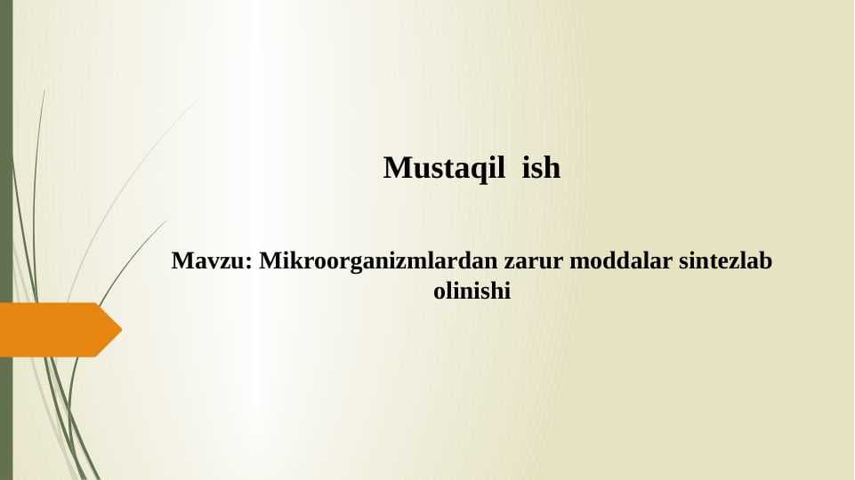 Mikroorganizmlardan zarur moddalar sintezlab olinishi