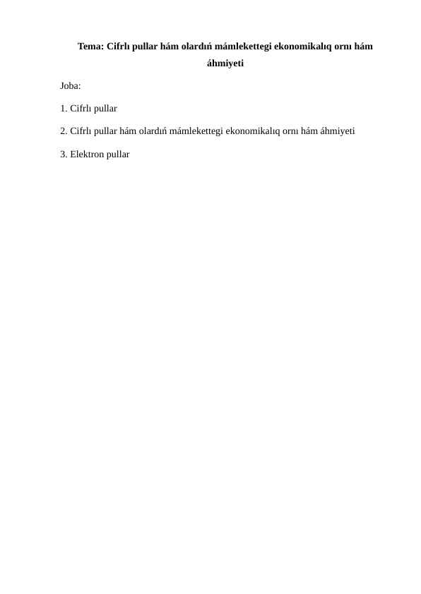 Cifrlı pullar hám olardıń mámlekettegi ekonomikalıq ornı hám áhmiyeti