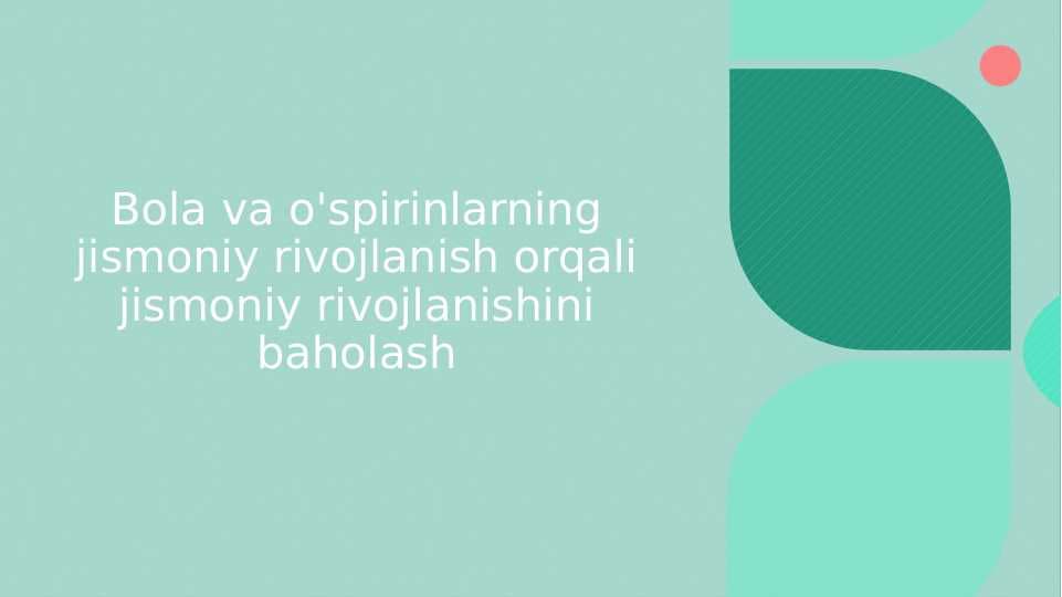 Bola va o'spirinlarning jismoniy rivojlanish orqali jismoniy rivojlanishini baholash