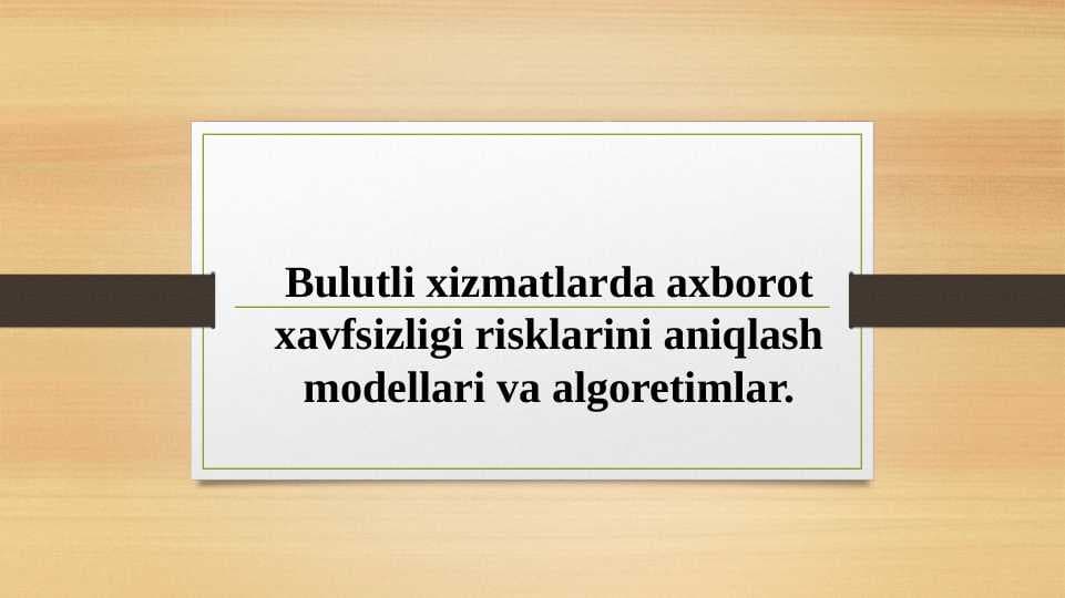 Bulutli xizmatlarda axborot xavfsizligi risklarini aniqlash modellari va algoretimlar