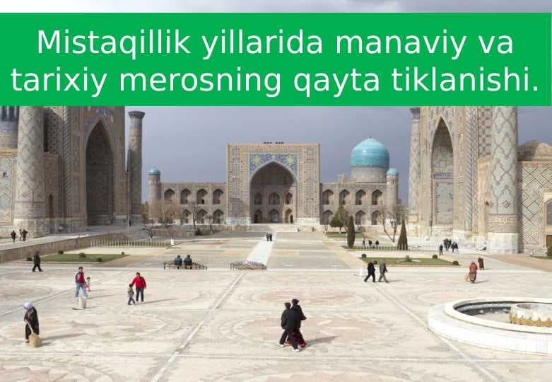 Mistaqillik yillarida manaviy va tarixiy merosning qayta tiklanishi.  24
