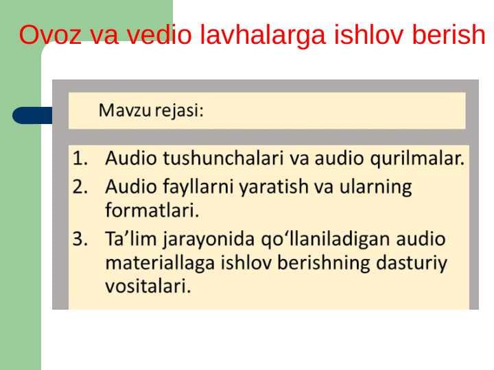 Ovoz va vedio lavhalarga ishlov berish