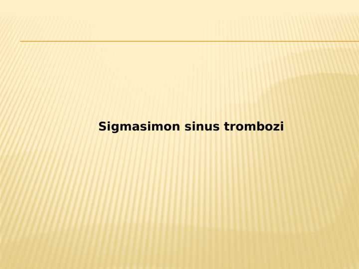 Sigmasimon sinus trombozi