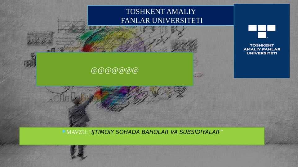 IJTIMOIY SOHADA BAHOLAR VA SUBSIDIYALAR