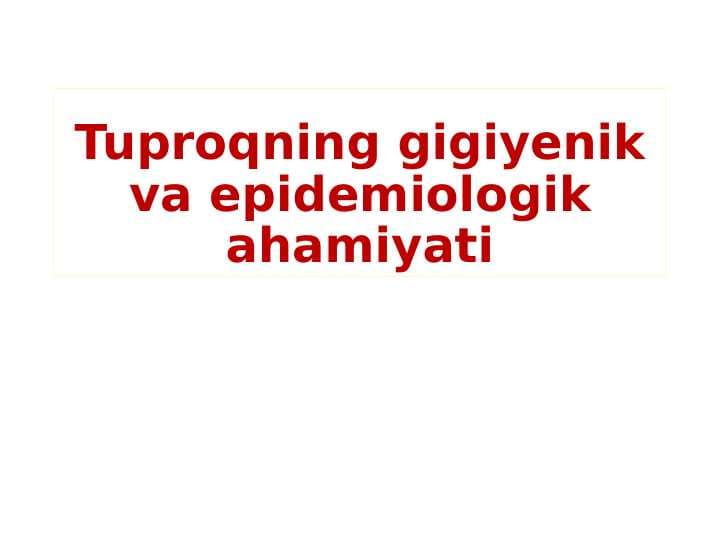 Tuproqning gigiyenik va epidemiologik ahamiyati