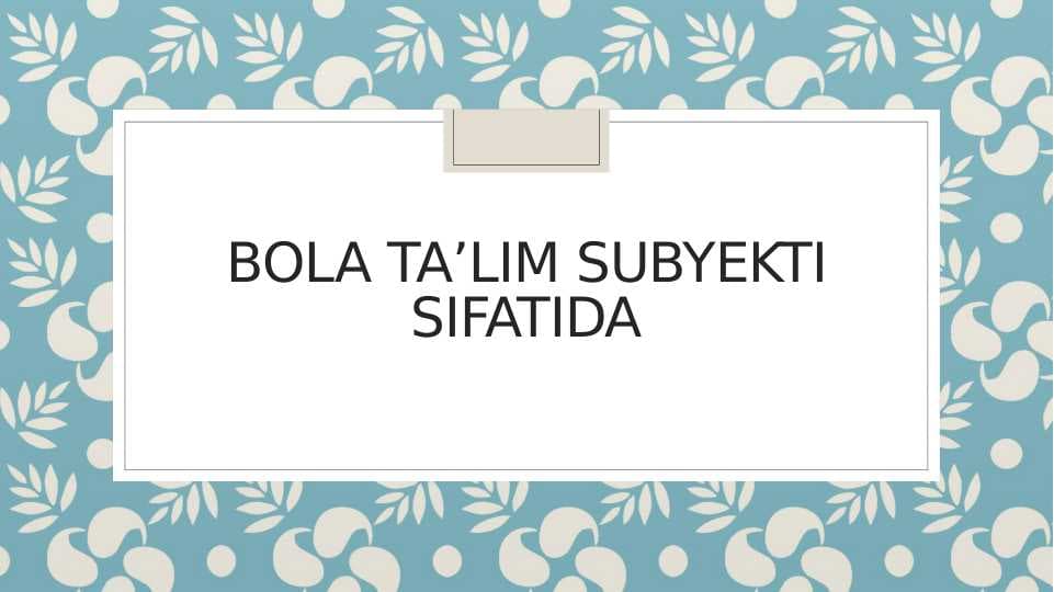 Bola ta’lim subyekti sifatida