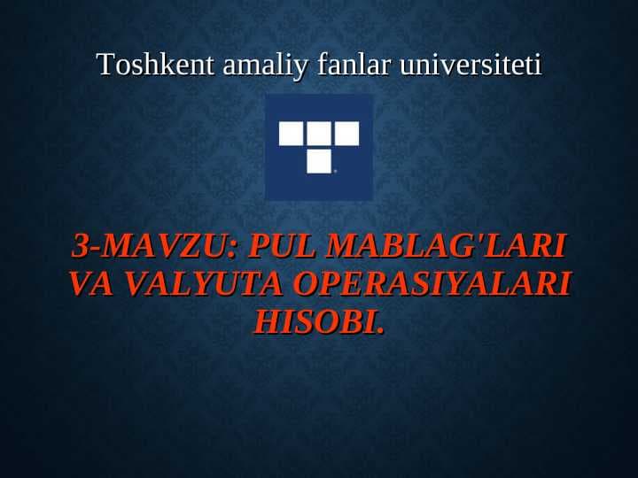 Pul mablag'lari va valyuta operasiyalari hisobi.