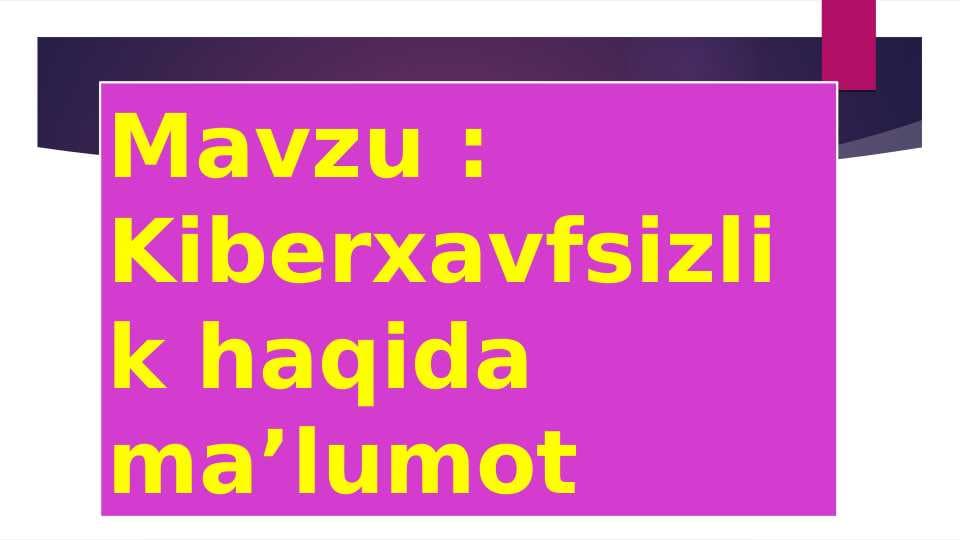 Kiberxavfsizlik haqida ma’lumot