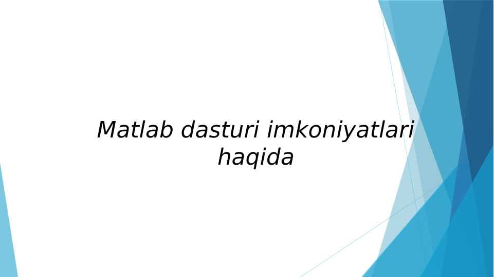 Matlab dasturi imkoniyatlari haqida