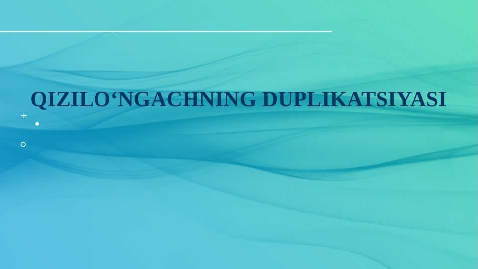 Qizilo‘ngachning duplikatsiyasi