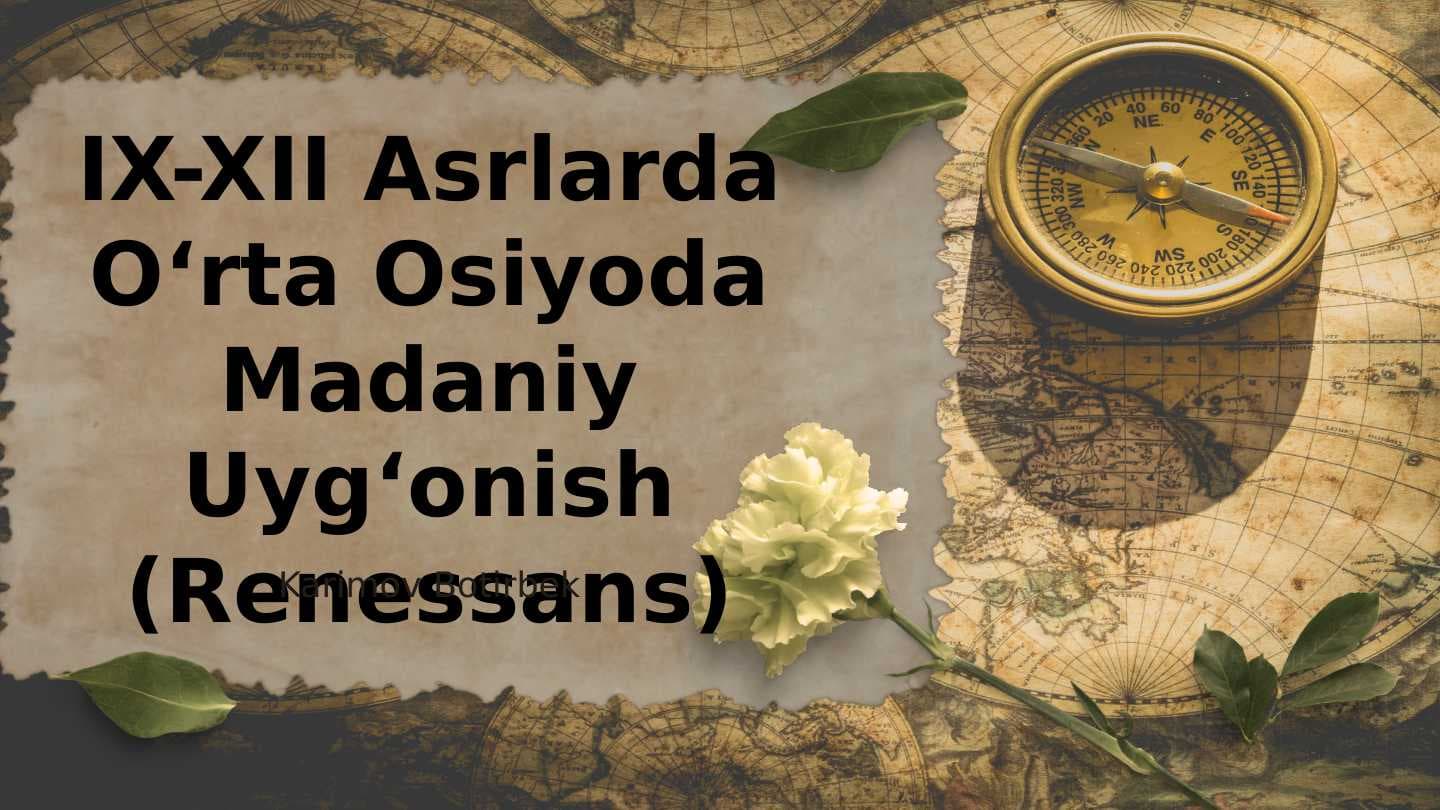 IX-XII Asrlarda O‘rta Osiyoda Madaniy Uyg‘onish (Renessans)