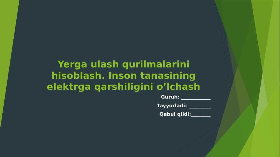 Yerga ulash qurilmalarini hisoblash. Inson tanasining elektrga qarshiligini o’lchash