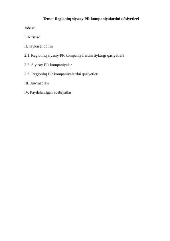 Regionlıq siyasıy PR kompaniyalardıń qásiyetleri