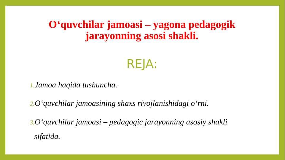 ‘quvchilar jamoasi – yagona pedagogik jarayonning asosi shakli.