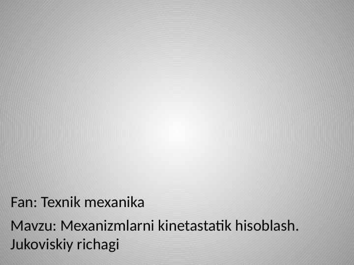 Mexanizmlarni kinetastatik hisoblash. Jukoviskiy richagi
