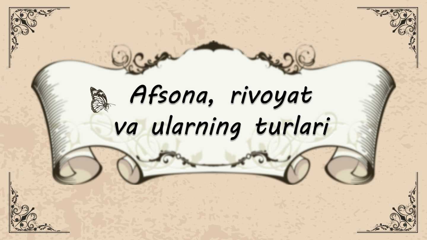 AFSONA VA ULARNING TURLARI