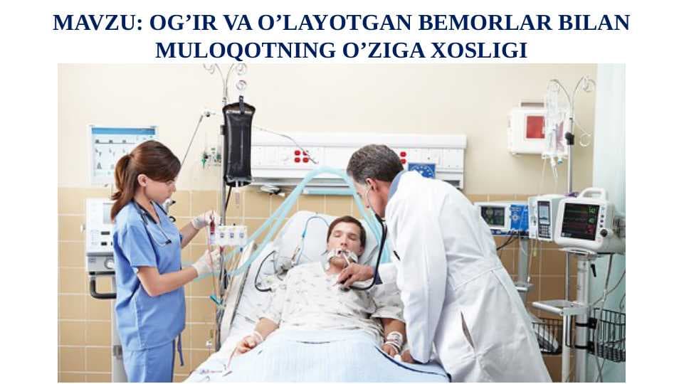 OG’IR VA O’LAYOTGAN BEMORLAR BILAN MULOQOTNING O’ZIGA XOSLIGI