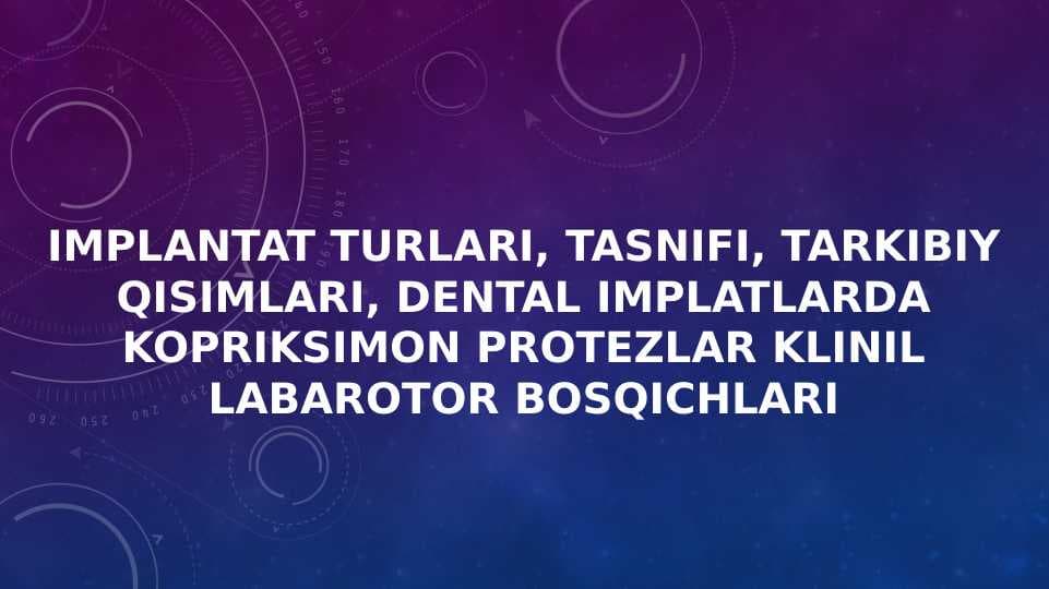 Implantat turlari, tasnifi, Tarkibiy qisimlari, Dental implatlarda kopriksimon protezlar klinil labarotor bosqichlari