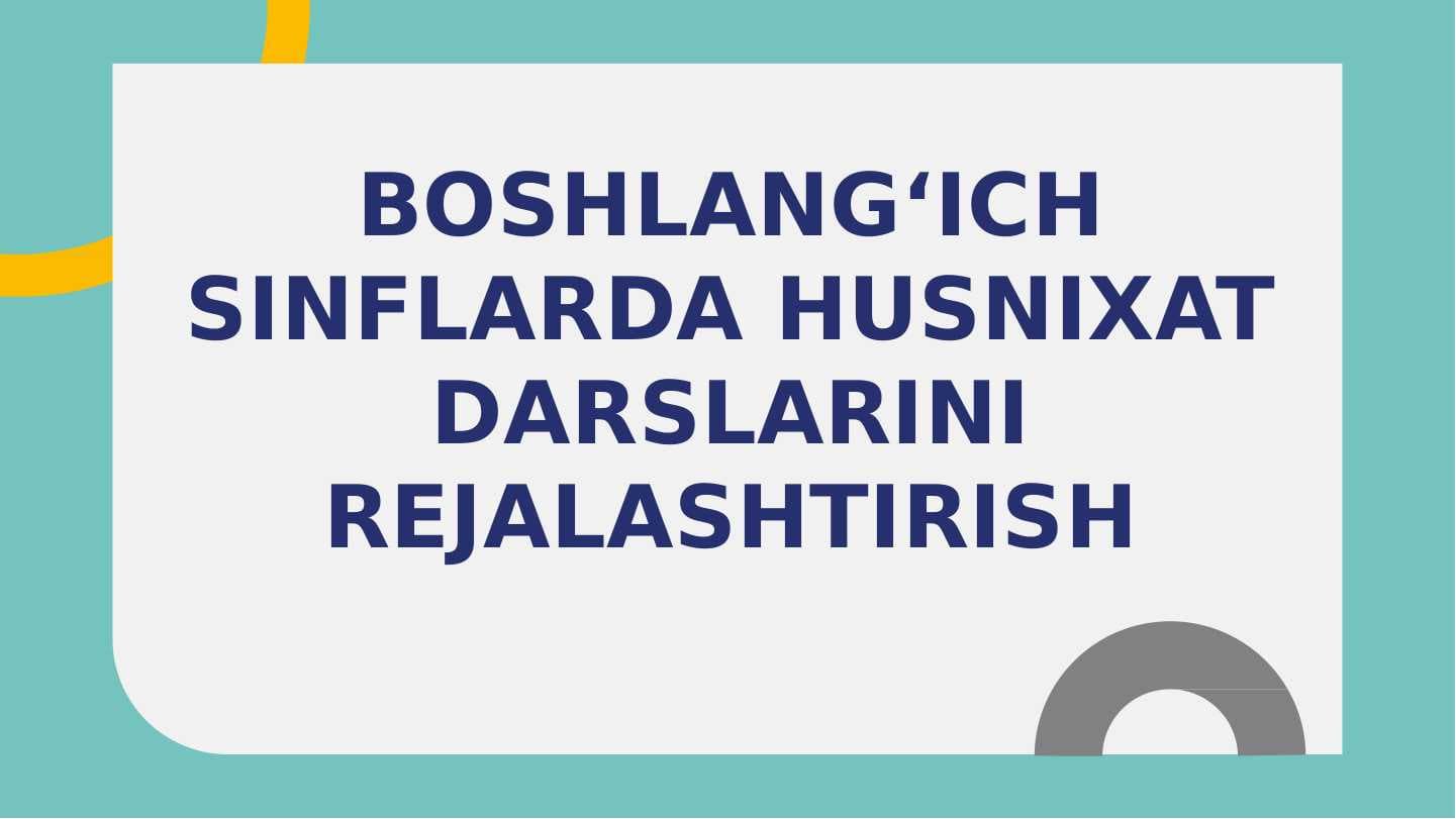BOSHLANGʻICH SINFLARDA HUSNIXAT DARSLARINI REJALASHTIRISH