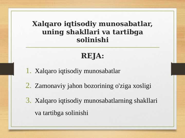 Xalqaro iqtisodiy munosabatlar, uning shakllari va tartibga solinishi